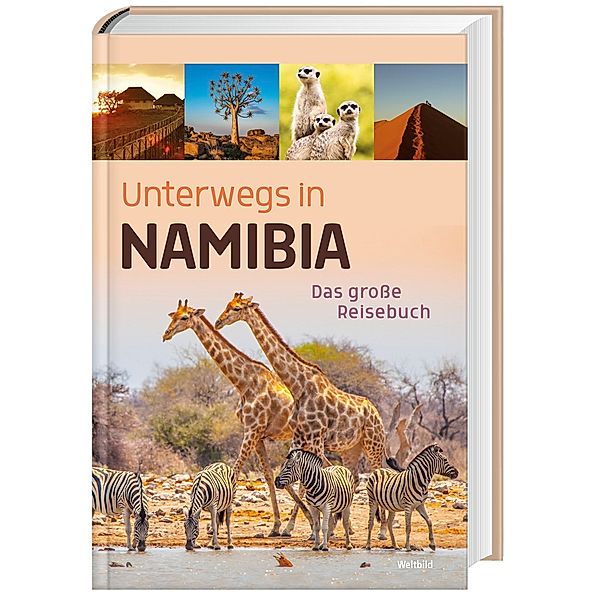 Unterwegs in Namibia - Das große Reisebuch