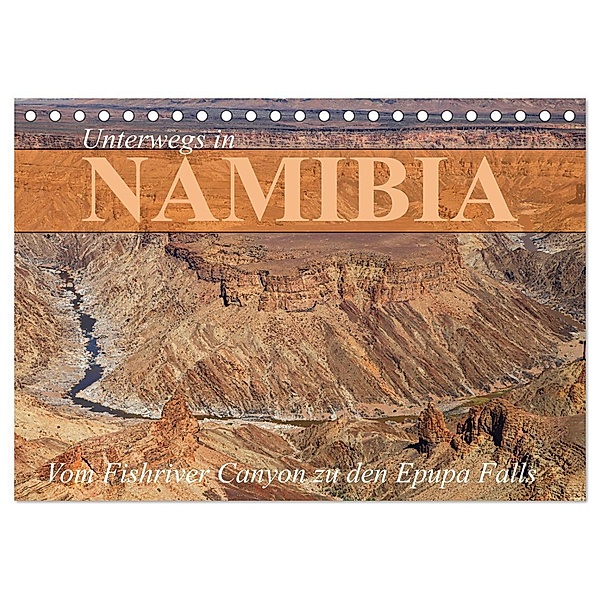 Unterwegs in Namibia- vom Fishriver zu den Epupa Falls (Tischkalender 2024 DIN A5 quer), CALVENDO Monatskalender, Dr. Werner Altner