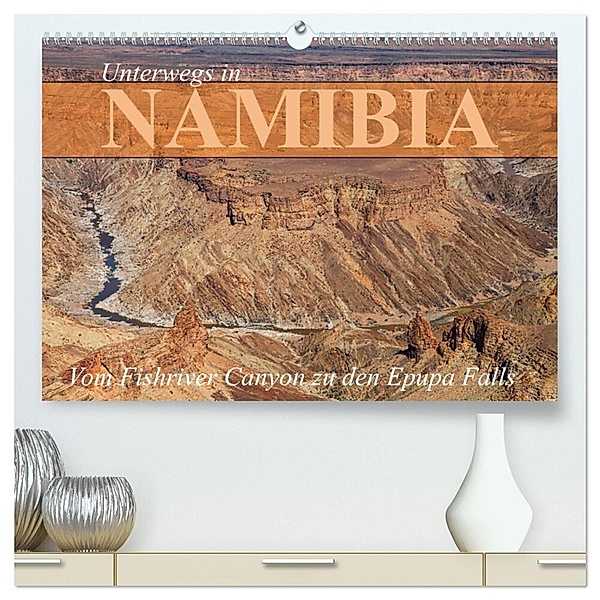 Unterwegs in Namibia- vom Fishriver zu den Epupa Falls (hochwertiger Premium Wandkalender 2024 DIN A2 quer), Kunstdruck in Hochglanz, Dr. Werner Altner