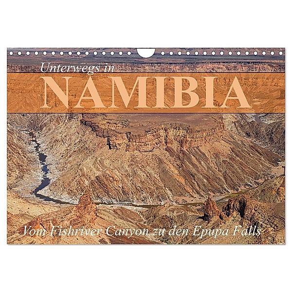 Unterwegs in Namibia- vom Fishriver zu den Epupa Falls (Wandkalender 2024 DIN A4 quer), CALVENDO Monatskalender, Dr. Werner Altner
