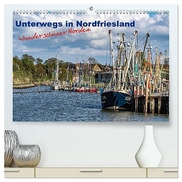 Unterwegs in Nordfriesland (hochwertiger Premium Wandkalender 2025 DIN A2 quer), Kunstdruck in Hochglanz, Calvendo, www.annettmirsberger.de, Annett Mirsberger