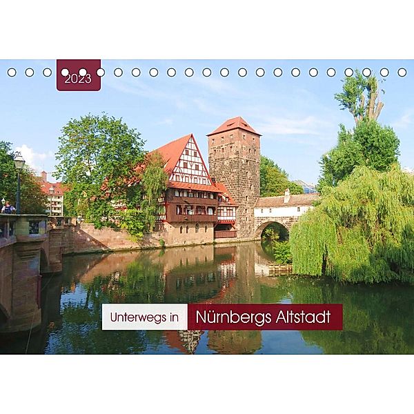 Unterwegs in Nürnbergs Altstadt (Tischkalender 2023 DIN A5 quer), Angelika keller