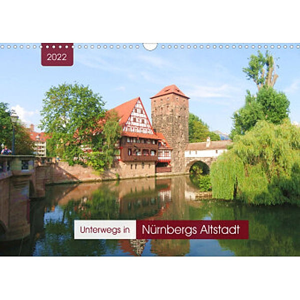 Unterwegs in Nürnbergs Altstadt (Wandkalender 2022 DIN A3 quer), Angelika keller