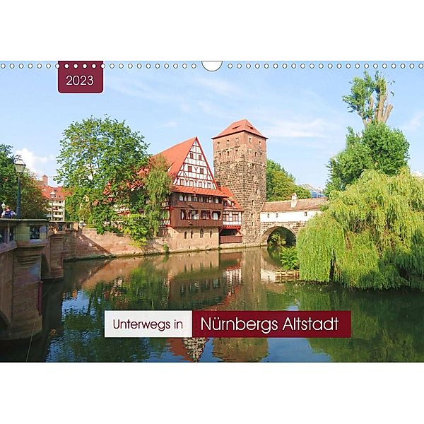 Unterwegs in Nürnbergs Altstadt (Wandkalender 2023 DIN A3 quer), Angelika keller