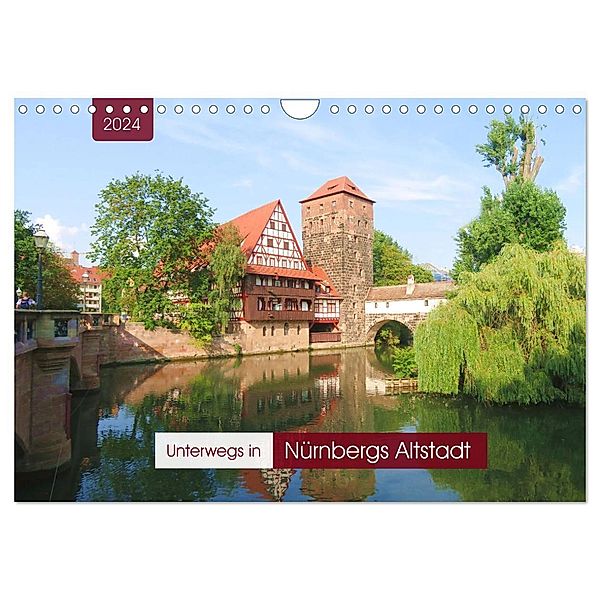Unterwegs in Nürnbergs Altstadt (Wandkalender 2024 DIN A4 quer), CALVENDO Monatskalender, Angelika keller