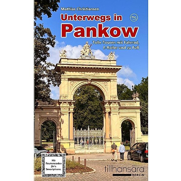 Unterwegs in Pankow - Tolle Touren mit Fahrrad, E-Roller und zu Fuß, Mathias Christiansen