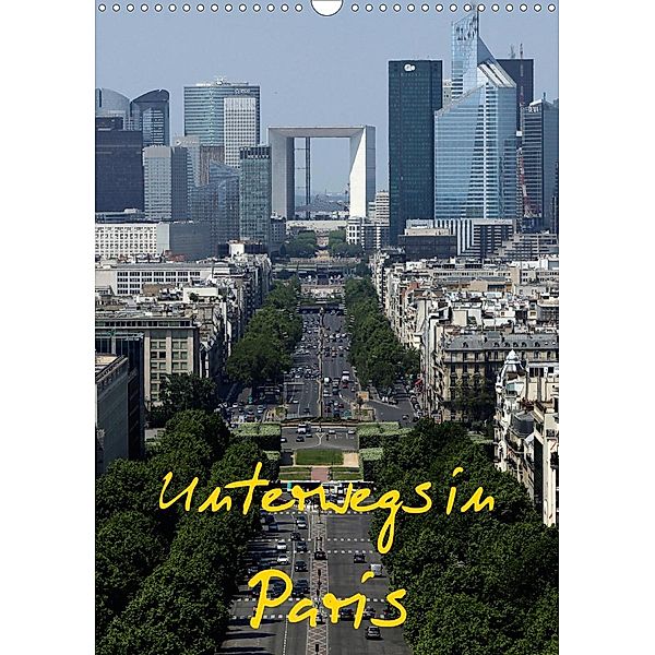 Unterwegs in Paris (Wandkalender 2021 DIN A3 hoch), Roland Irlenbusch