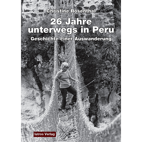 Unterwegs in Peru, Christine Rosenthal