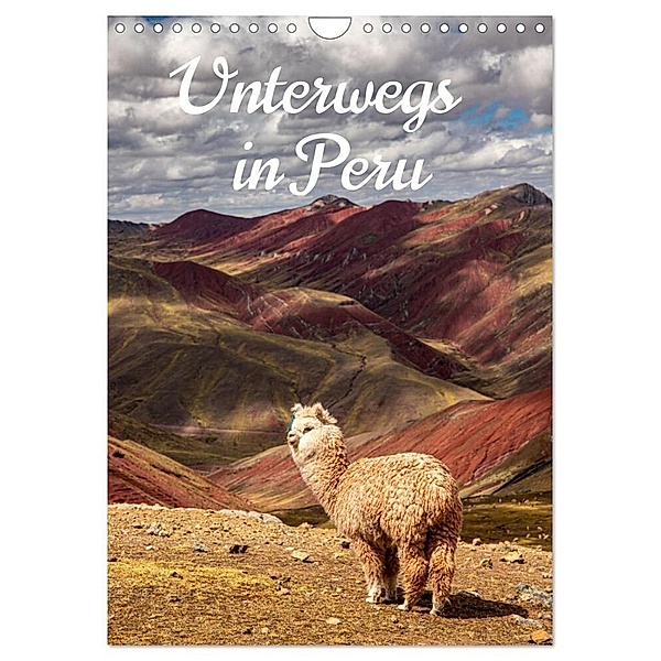 Unterwegs in Peru (Wandkalender 2024 DIN A4 hoch), CALVENDO Monatskalender, In X Tagen um die Welt