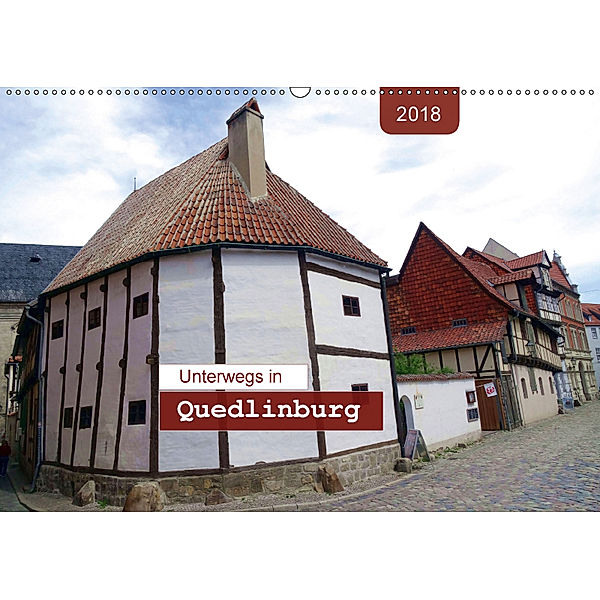 Unterwegs in Quedlinburg (Wandkalender 2018 DIN A2 quer), Angelika Keller