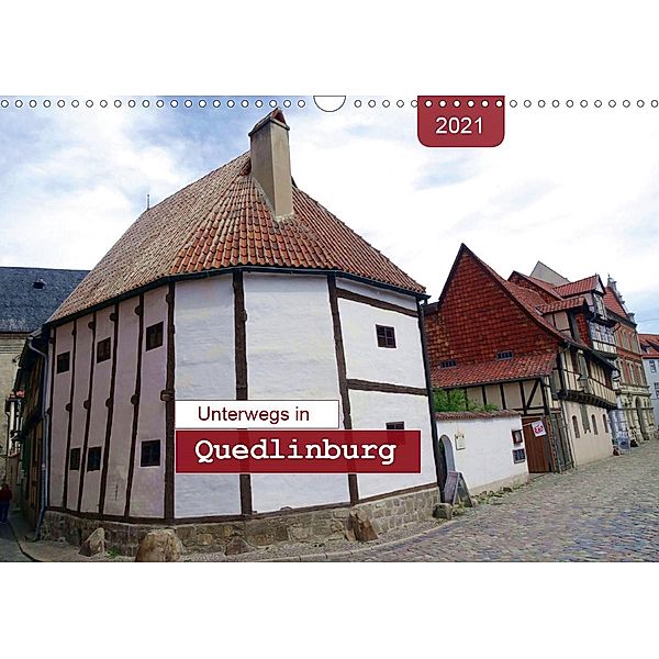 Unterwegs in Quedlinburg (Wandkalender 2021 DIN A3 quer), Angelika Keller