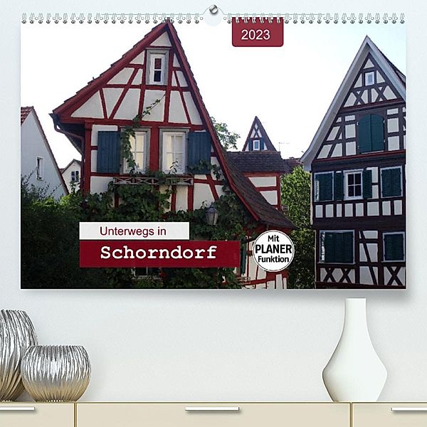 Unterwegs in Schorndorf (Premium, hochwertiger DIN A2 Wandkalender 2023, Kunstdruck in Hochglanz), Angelika keller