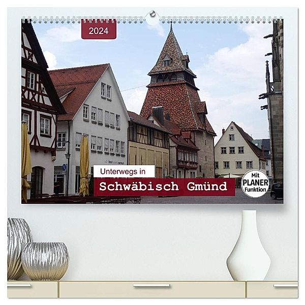 Unterwegs in Schwäbisch Gmünd (hochwertiger Premium Wandkalender 2024 DIN A2 quer), Kunstdruck in Hochglanz, Angelika keller