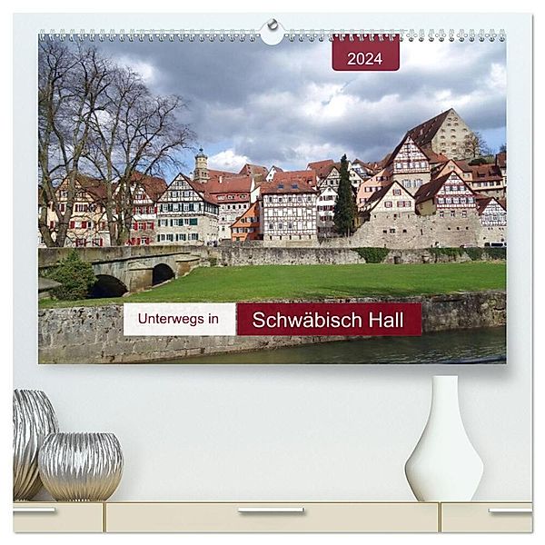 Unterwegs in Schwäbisch Hall (hochwertiger Premium Wandkalender 2024 DIN A2 quer), Kunstdruck in Hochglanz, Angelika keller