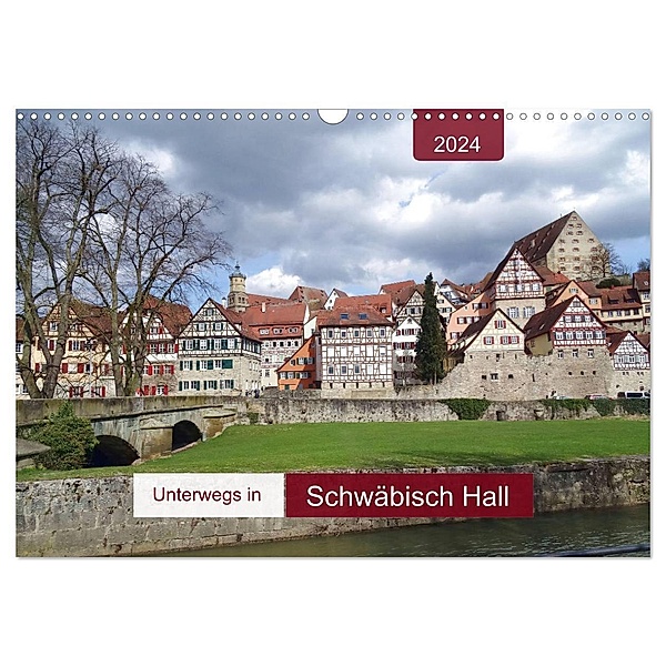 Unterwegs in Schwäbisch Hall (Wandkalender 2024 DIN A3 quer), CALVENDO Monatskalender, Angelika keller