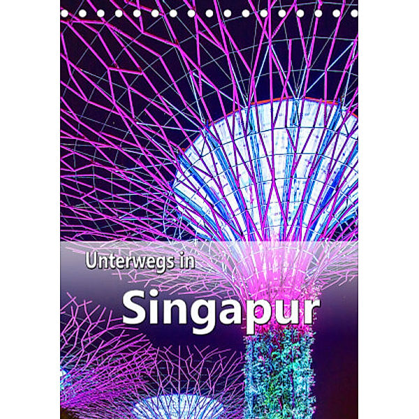 Unterwegs in Singapur (Tischkalender 2022 DIN A5 hoch), Nina Schwarze