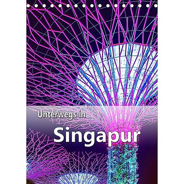 Unterwegs in Singapur (Tischkalender 2023 DIN A5 hoch), Nina Schwarze