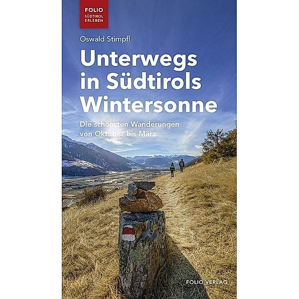 Unterwegs in Südtirols Wintersonne, Oswald Stimpfl