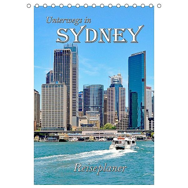 Unterwegs in Sydney - Reiseplaner (Tischkalender 2023 DIN A5 hoch), Nina Schwarze