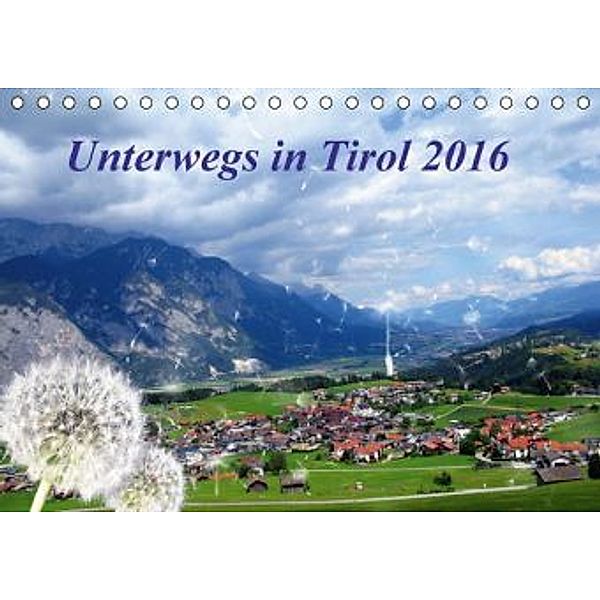Unterwegs in Tirol (Tischkalender 2016 DIN A5 quer), Gerdhold Müller