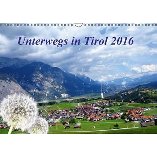 Unterwegs in Tirol (Wandkalender 2016 DIN A3 quer), Gerdhold Müller