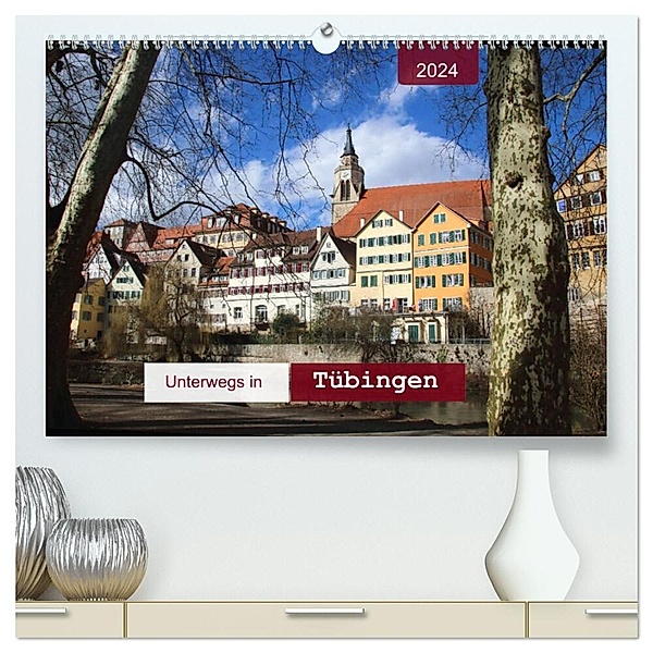 Unterwegs in Tübingen (hochwertiger Premium Wandkalender 2024 DIN A2 quer), Kunstdruck in Hochglanz, Angelika keller