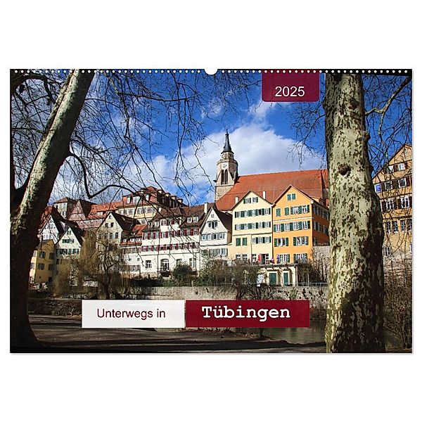 Unterwegs in Tübingen (Wandkalender 2025 DIN A2 quer), CALVENDO Monatskalender, Calvendo, Angelika keller