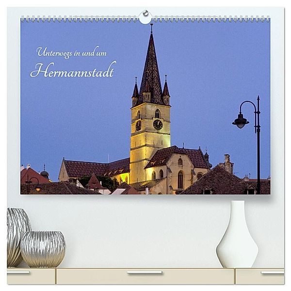 Unterwegs in und um Hermannstadt (hochwertiger Premium Wandkalender 2024 DIN A2 quer), Kunstdruck in Hochglanz, Anneli Hegerfeld-Reckert