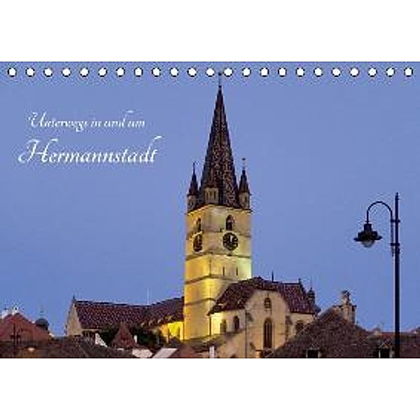 Unterwegs in und um Hermannstadt (Tischkalender 2016 DIN A5 quer), Annelie Hegerfeld-Reckert