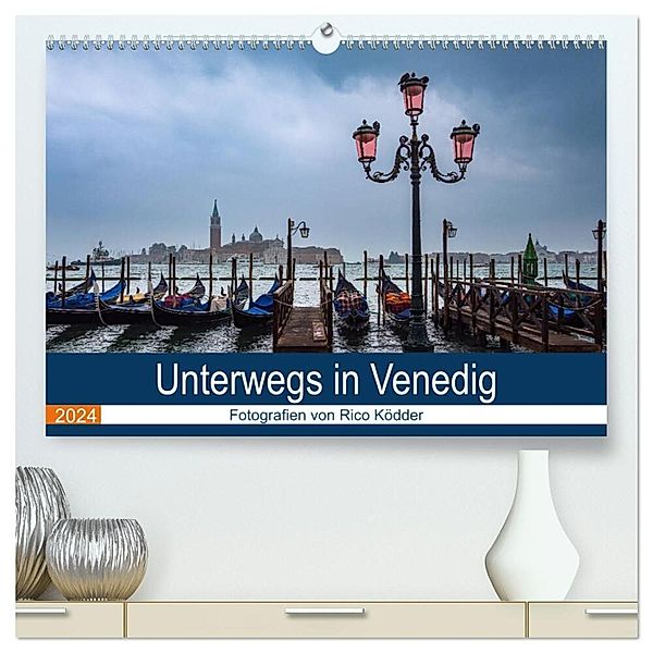 Unterwegs in Venedig (hochwertiger Premium Wandkalender 2024 DIN A2 quer), Kunstdruck in Hochglanz, Rico Ködder