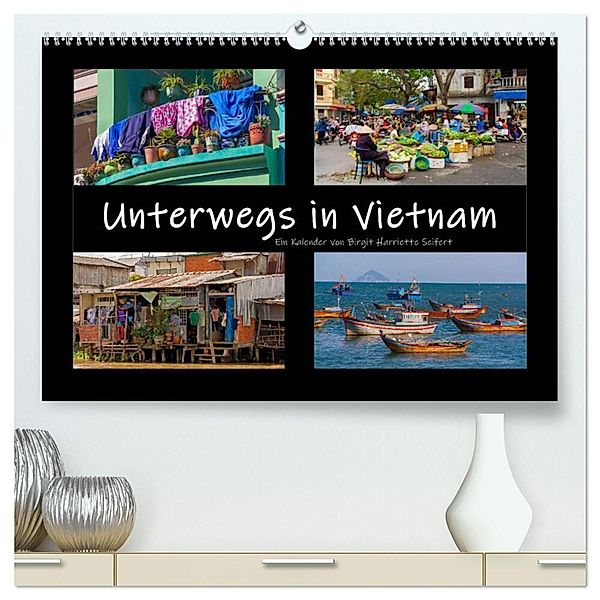 Unterwegs in Vietnam (hochwertiger Premium Wandkalender 2025 DIN A2 quer), Kunstdruck in Hochglanz, Calvendo, Birgit Harriette Seifert