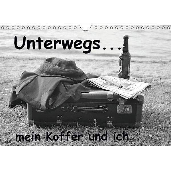 Unterwegs - mein Koffer und ich (Wandkalender 2019 DIN A4 quer), Susanne Franke