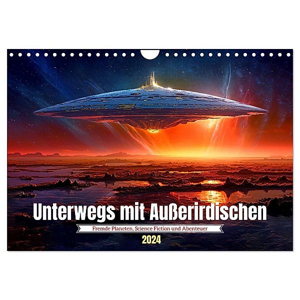 Unterwegs mit Außerirdischen (Wandkalender 2024 DIN A4 quer), CALVENDO Monatskalender, Kerstin Waurick