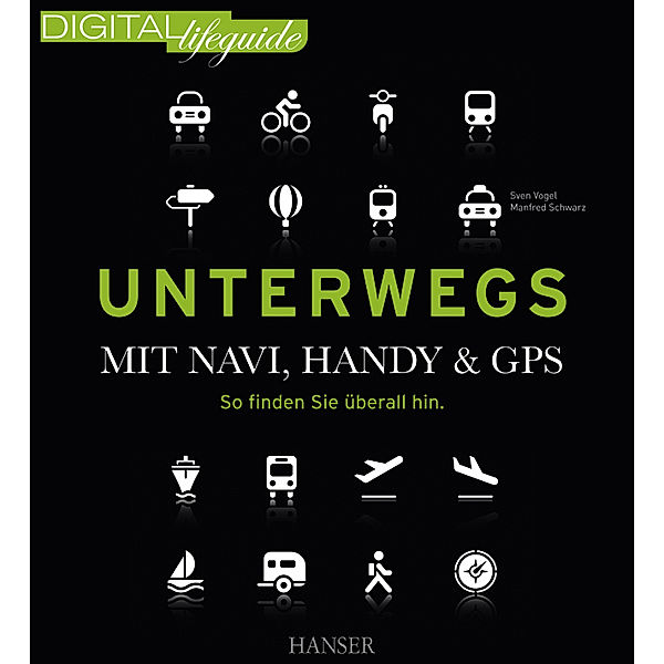 Unterwegs - mit Navi, Handy & GPS, Sven Vogel, Manfred Schwarz