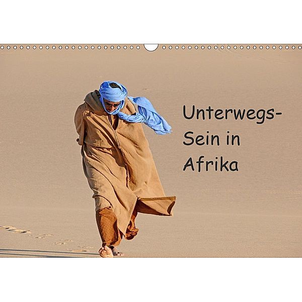Unterwegs-Sein in Afrika (Wandkalender 2021 DIN A3 quer), Knut Bormann