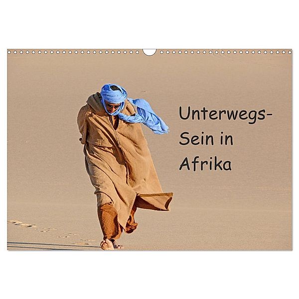 Unterwegs-Sein in Afrika (Wandkalender 2025 DIN A3 quer), CALVENDO Monatskalender, Calvendo, Knut Bormann