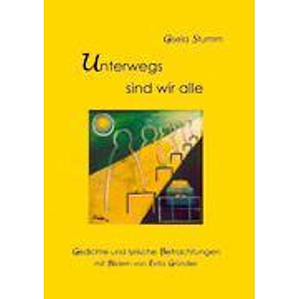 Unterwegs sind wir alle, Gisela Stumm