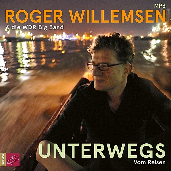 Unterwegs.Vom Reisen (1 X Mp3-Cd), Roger Willemsen