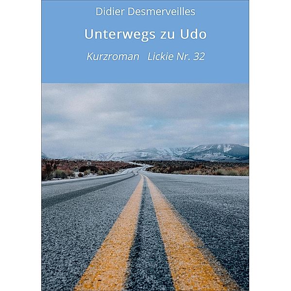 Unterwegs zu Udo / Lickie Bd.32, Didier Desmerveilles