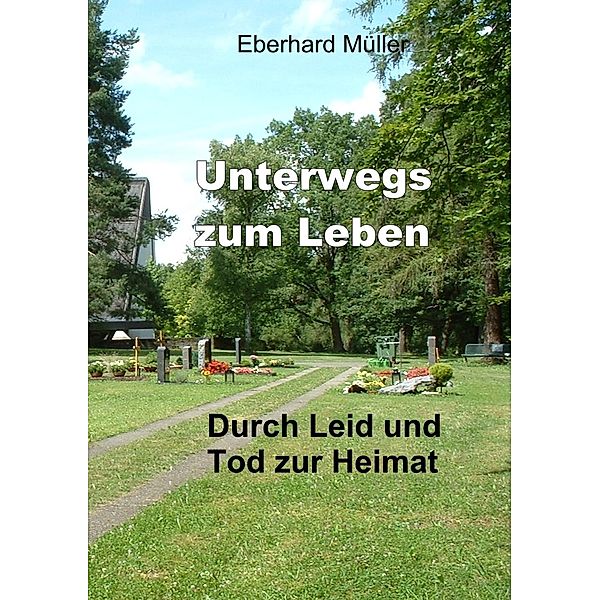 Unterwegs zum Leben, Eberhard Müller