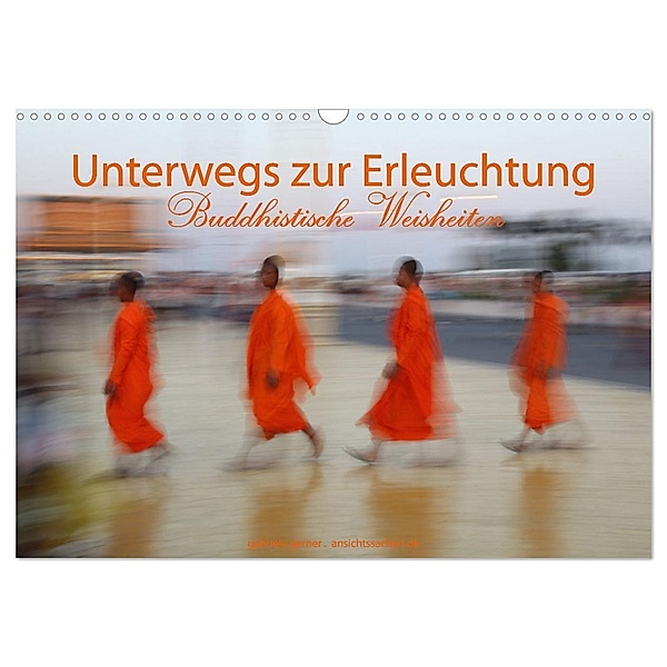 Unterwegs zur Erleuchtung Buddhistische Weisheiten (Wandkalender 2024 DIN A3 quer), CALVENDO Monatskalender, Gabriele Gerner
