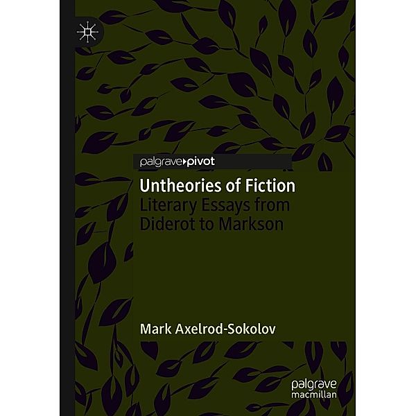 Untheories of Fiction / Progress in Mathematics, Mark Axelrod-Sokolov