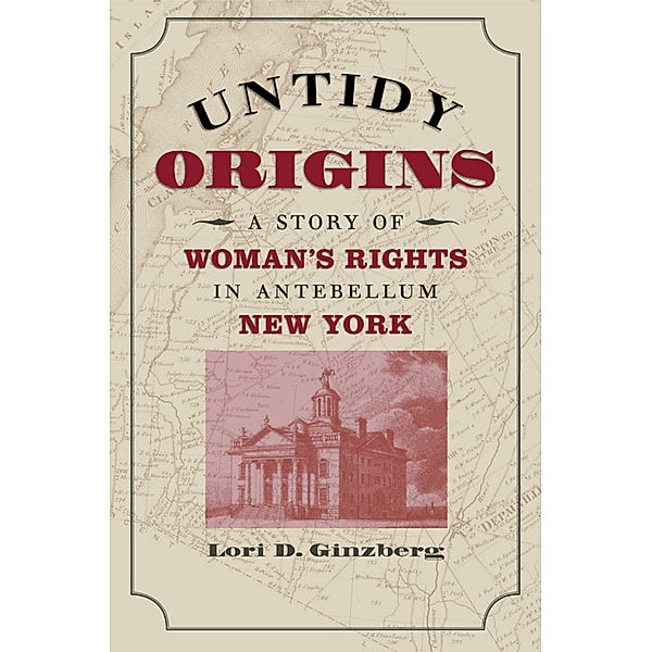 Untidy Origins, Lori D. Ginzberg