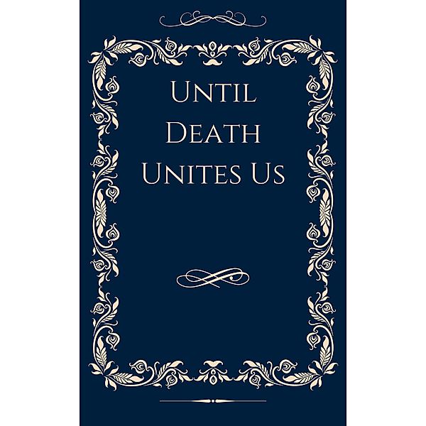 Until Death Unites Us, Emilie Jacobsen