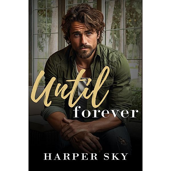 Until Forever (Mullins Cove, #2) / Mullins Cove, Harper Sky