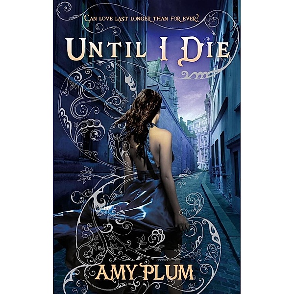 Until I Die / Die for Me Bd.2, Amy Plum