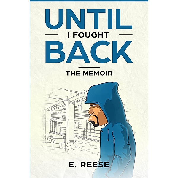 Until I Fought Back: The Memoir, E. Reese