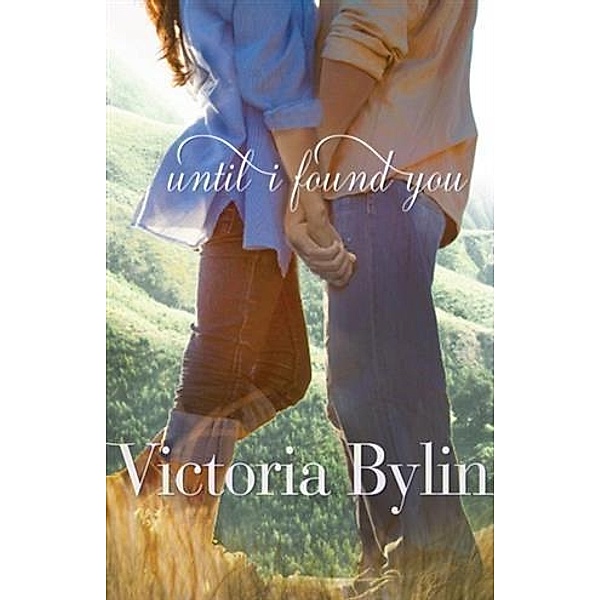 Until I Found You, Victoria Bylin