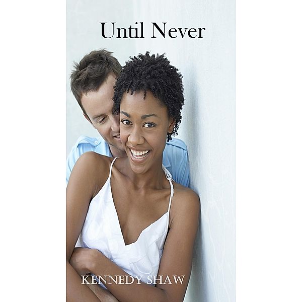 Until Never, Kennedy Shaw