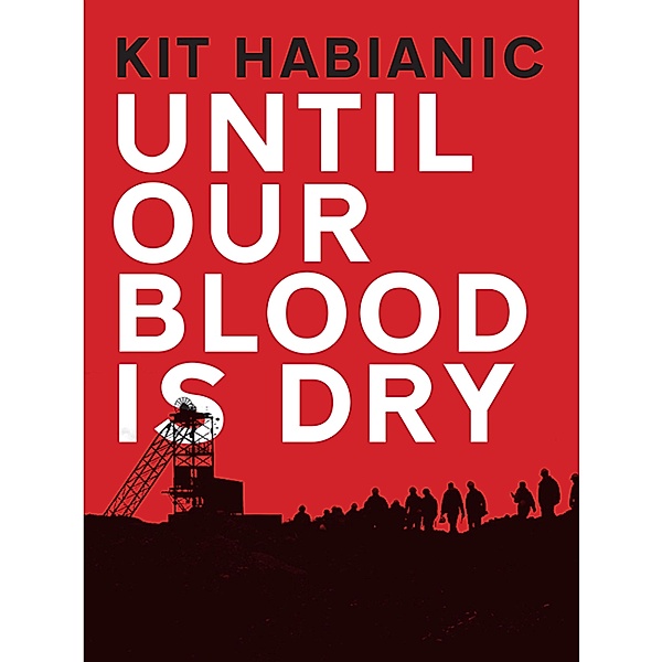 Until Our Blood is Dry, Kit Habianic